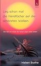 Leg schon mal die Handtücher auf die schönsten Wolken: Wie man mit Würde den Kampf gegen Krebs verliert (German Edition)