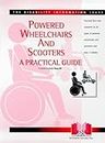 Powered Wheelchairs and Scooters: A Practical Guide (Equipment for disabled people)
