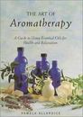 The Art of Aromatherapy : A Guide to Using Essential Oils for Health and Relaxa…