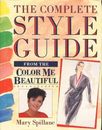 The Complete Style Guide from the "Color Me Beautiful" Organisation-Mary Spilla