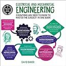A Degree in a Book: Electrical and Mechanical Engineering: Everything You Need to Know to Master the Subject—in One Book!