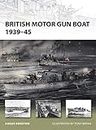 British Motor Gun Boat 1939–45 (New Vanguard, 166)