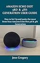 AMAZON ECHO DOT 3RD AND 4TH GENERATION USER GUIDE: How to set up and make the most from your Amazon Echo Dot 3rd and 4th generation