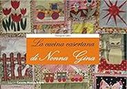 La Cucina Casertana di Nonna Gina: Ricette di vita e in cucina della tradizione casertana. (Casa Hirta) (Italian Edition)