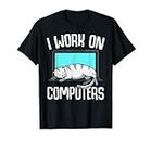 I Work On Computers - Gato divertido en el teclado portátil gatito Camiseta