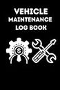 Vehicle maintenance log book: Oil change service and repairs record book for all vehicles. Truck motorcycle car. Black cover