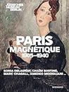 Paris Magnétique 1905 - 1940: Katalog zur Ausstellung im Jüdischen Museum, Berlin 2023
