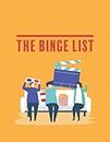 The Binge List: Movie and TV Series Watch List