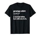 Funny Grumpy TShirt For Men Women Angry Moody Cranky Gift T-Shirt