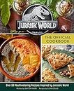Jurassic World: The Official Cookbook: Over 50 Mouthwatering Recipes from Isla Nublar