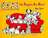 The Puppies Are Here!: Disney's 101 Dalmatians