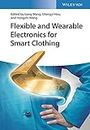 Flexible and Wearable Electronics for Smart Clothing: Aimed to Smart Clothing (English Edition)