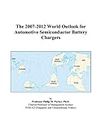 The 2007-2012 World Outlook for Automotive Semiconductor Battery Chargers