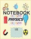 Physics(A perfect gift for adults, kids, artists, students to buy notebook of Physics).