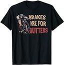 keoStore Funny Mountain Bike Cycling BMX Brakes for Quitters ds685 T-Shirt Black