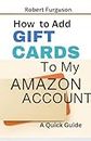 How To Add Gift Cards To My Amazon Account (English Edition)