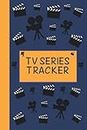 Tv Series Tracker: Notebook for Recording Lists of TV Shows You Want to Watch, Favorites to Recommend and Your Reviews and Notes