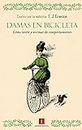 Damas en bicicleta: Cómo vestir y normas de comportamiento (El Panteón Portátil de Impedimenta nº 5) (Spanish Edition)
