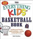The Everything Kids' Basketball Book, 5th Edition: A Guide to Your Favorite Players and Teams―and Tips on Playing Like a Pro
