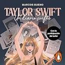 Taylor Swift (Spanish Edition): Un diario swiftie [A Swiftie Diary]