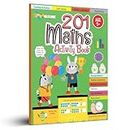 201 Maths Activity Book - Fun Activities and Math Exercises For Children: Knowing Numbers, Addition-Subtraction, Fractions, BODMAS [Paperback] Wonder House Books