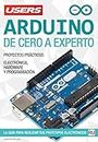 Arduino - De Cero a Experto: La guía para realizar tus prototipos electrónicos (Spanish Edition)