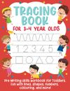 Tracing Book for 3-4 Year Olds: Pre-Writing Skills Workbook for Toddlers. Fun...