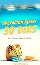 Operación bikini : 30Días (Spanish Edition)