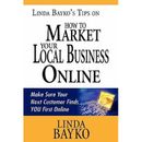 Linda Baykos Tips on How to Market Your Local Business Online Make Sure Your Next Customer Finds YOU First Online