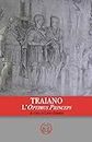 Traiano: L'Optimus Princeps (Italian Edition)