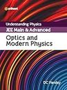 Understanding Physics JEE Main and Advanced Optics and Modern Physics 2023-24