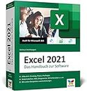 Excel 2021: Das große Excel-Handbuch. Einstieg, Praxis, Profi-Tipps - das Kompendium für alle Excel-Anwender. Auch für Microsoft 365 geeignet
