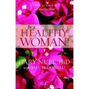 Be A Healthy Woman!