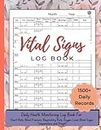 Vital Signs Log Book: Monitor Health and Well-being Daily - Includes Heart Rate, Blood Pressure, Blood Sugar, Oxygen Level, Temperature and More | 8.5x11 100+ Pages