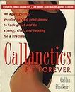 Callanetics Fit Forever: An Age-fighting, Gravity-Defying Programme to Look Great and be Strong, Vital, and Healthy for a Lifetime