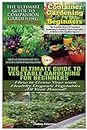 The Ultimate Guide to Companion Gardening for Beginners & Container Gardening For Beginners & The Ultimate Guide to Vegetable Gardening for Beginners: 19 (Gardening Box Set)