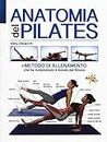 Anatomia del pilates. Ediz. illustrata