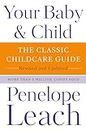 Your Baby & Child: The Classic Childcare Guide, Revised and Updated