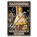 CrazySign Funny Garden Decor Garden Gifts Gardening Because Murder Is Wrong Metal Garden Sign Outdoor, 12" x 8", (263)