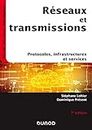 Réseaux et transmissions - 7e éd. - Protocoles, infrastructures et services: Protocoles, infrastructures et services