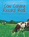 Cow calf record book: cattle record keeping book and cow calf record book for farmers and farm owner to track your calves, beef cattle, beef log,Farm Management Keeper