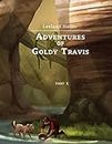 Adventures of Goldy Travis: Part 1