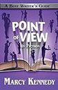 Point of View in Fiction: Volume 8 (Busy Writer's Guides)