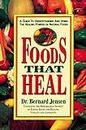 Foods That Heal: A Guide to Understanding and Using the Healing Powers of Natural Foods
