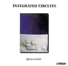 Integrierte Schaltungen {Ghost Tracks} CD, Album, Ltd 1995