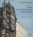 Old England et le Musee des Instruments de Musique: Bruxelles By