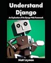 Understand Django: An Exploration of the Django Web Framework