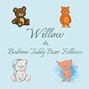 Willow & Bedtime Teddy Bear Fellows: Short Goodnight Story for Toddlers - 5 Minute Good Night Stories to Read - Personalized Baby Books with Your Child's Name in the Story - Children's Books Ages 1-3