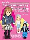 Sew the Contemporary Wardrobe for 18-Inch Dolls: Complete Instructions & Full-Size Patterns for 35 Clothing and Accessory Items: Complete Instructions ... Patterns for 35 Clothing and Accessory Items