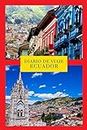Diario de Viaje Ecuador: Es un cuaderno para organizar, planificar y planear tu viaje a Ecuador - Formato 6x9 con 122 páginas - Bitácora de viaje indispensable para tus vacaciones en Ecuador
